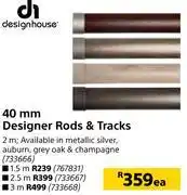 Builders Warehouse Designhouse 40mm designer rods & tracks-2m each offer