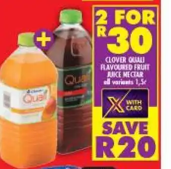 Shoprite Clover Quali Flavoured Fruit Juice Nectar All Variants 1.5L offer