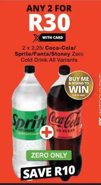Checkers 2 x 2,25L Coca-Cola/ Sprite/Fanta/Stoney Zero Cold Drink All Variants offer