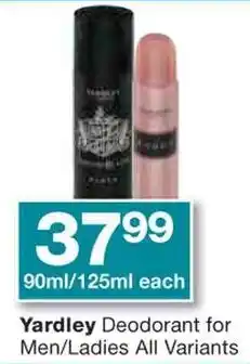 Checkers Yardley Deodorant for Men/Ladies All Variants offer