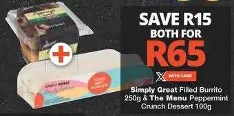 Checkers Simply Great Filled Burrito 250g & The Menu Peppermint Crunch Dessert 100g offer
