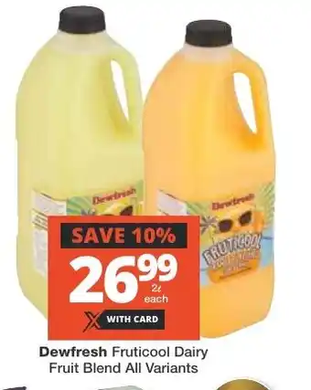 Checkers Dewfresh Fruticool Dairy Fruit Blend All Variants offer