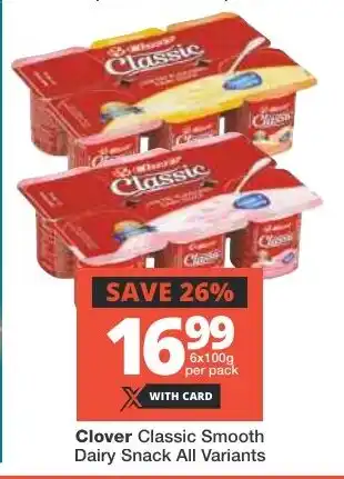 Checkers Clover Classic Smooth Dairy Snack All Variants offer