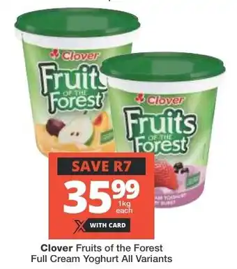 Checkers Clover Fruits of the Forest Full Cream Yoghurt All Variants offer