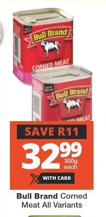 Checkers Bull Brand Corned Meat All Variants offer