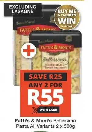 Checkers Fatti's & Moni's Bellissimo Pasta All Variants 2 x 500g offer