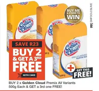 Checkers BUY 2 x Golden Cloud Premix All Variants 500g Each & GET a 3rd one FREE offer