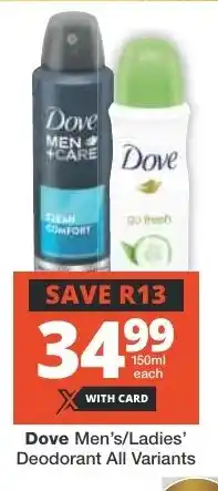 Checkers Dove Men's/Ladies' Deodorant All Variants offer