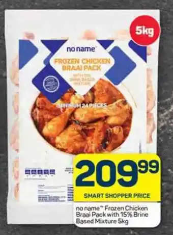 Pick n Pay No Name Frozen Chicken Braai Pack with 15% Brine Based Mixture 5kg offer