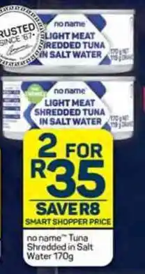 Pick n Pay No Name Tuna Shredded in Salt Water 170g offer