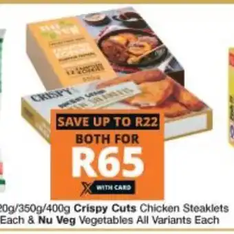 Crispy Cuts Chicken Steaklets & Nu Veg Vegetables All Variants