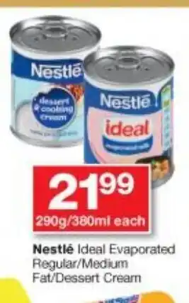 Checkers Nestlé Ideal Evaporated Regular/Medium Fat/Dessert Cream 290g/380ml offer