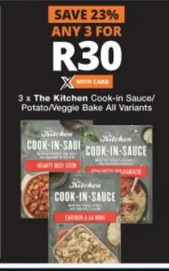 Checkers 3x The Kitchen Cook-in Sauce/ Potato/Veggie Bake All Variants offer
