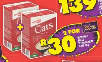 Shoprite MORNING MILLS WHOLEGRAIN OATS 1kg offer