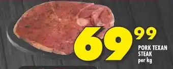 Shoprite PORK TEXAN STEAK per kg offer