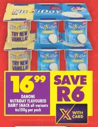 Shoprite DANONE NUTRIDAY FLAVOURED DAIRY SNACK all variants 6x100g per pack offer