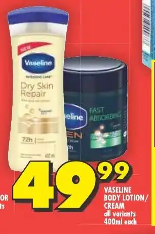 Shoprite VASELINE BODY LOTION/ CREAM all variants 400ml each offer