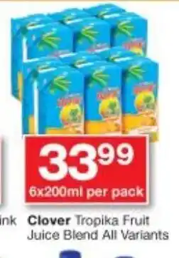 Checkers Clover Tropika Fruit Juice Blend All Variants 6x200ml offer