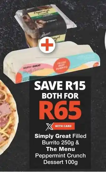 Checkers Simply Great Filled Burrito 250g & The Menu Peppermint Crunch Dessert 100g offer