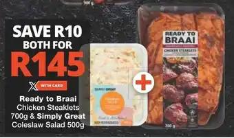 Checkers Ready to Braai Chicken Steaklets 700g & Simply Great Coleslaw Salad 500g offer
