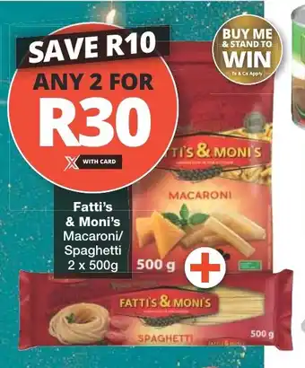 Checkers Fatti's & Moni's Macaroni/ Spaghetti 2x500g offer