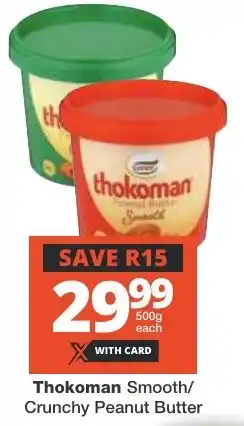 Checkers Thokoman Smooth/ Crunchy Peanut Butter offer