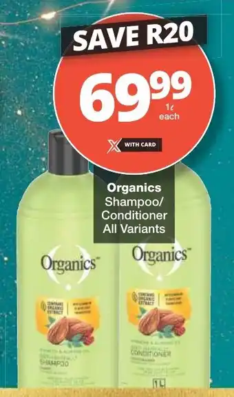 Checkers Organics Shampoo/ Conditioner All Variants offer