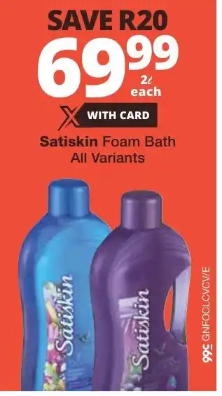 Checkers Satiskin Foam Bath All Variants offer