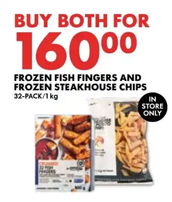 Woolworths FROZEN FISH FINGERS AND FROZEN STEAKHOUSE CHIPS 32-PACK/1 kg offer