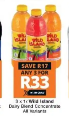 Checkers 3x1L Wild Island Dairy Blend Concentrate All Variants offer