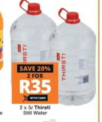 Checkers 2x5L Thirty Still Water offer