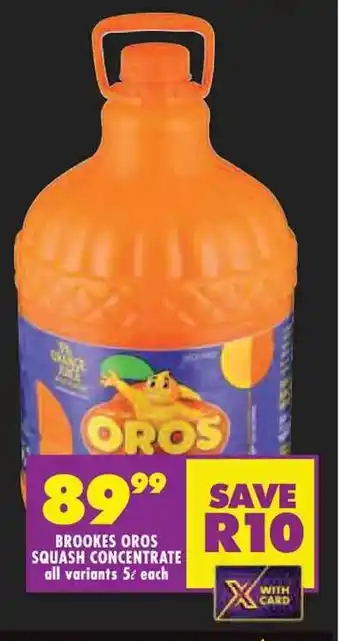 Shoprite BROOKES OROS SQUASH CONCENTRATE all variants 5L each offer