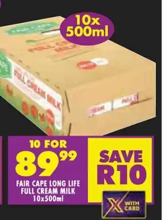 Shoprite FAIR CAPE LONG LIFE FULL CREAM MILK 10x500ml offer