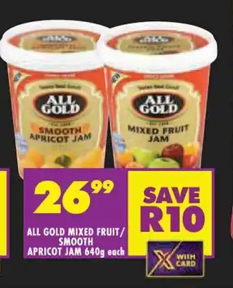 Shoprite ALL GOLD MIXED FRUIT/ SMOOTH APRICOT JAM 640g each offer