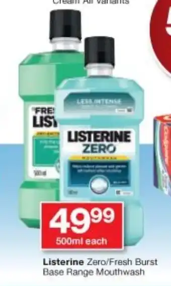 Checkers Listerine Zero/Fresh Burst Base Range Mouthwash 500ml offer