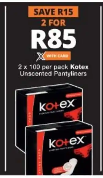 Checkers 2x100 per pack Kotex Unscented Pantyliners offer