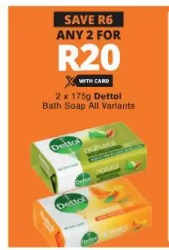 Checkers 2x175g Dettol Bath Soap All Variants offer