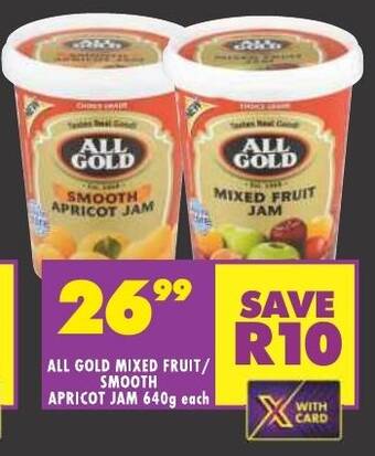 Shoprite ALL GOLD MIXED FRUIT/ SMOOTH APRICOT JAM 640g each offer