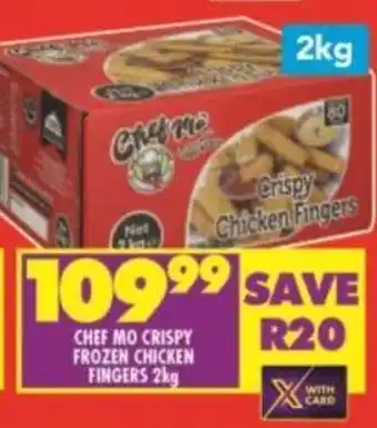 Shoprite CHEF MO CRISPY FROZEN CHICKEN FINGERS 2kg offer