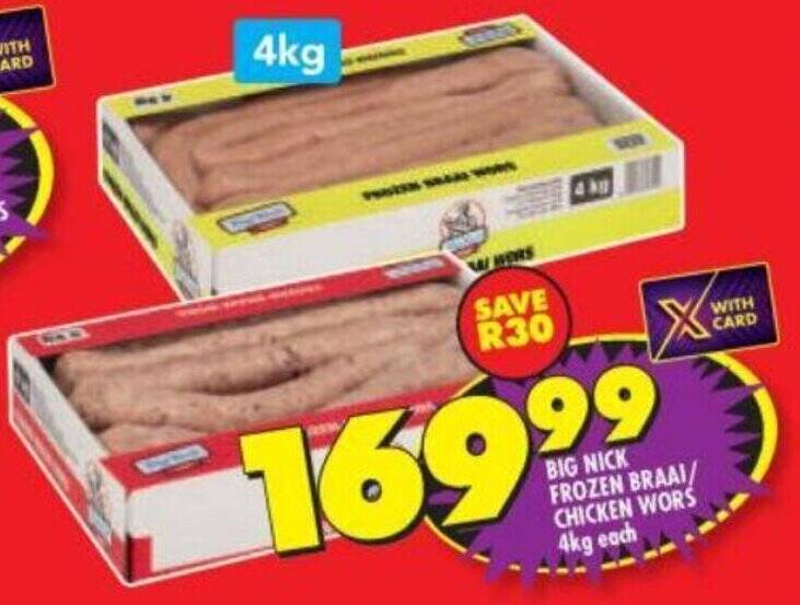 BIG NICK FROZEN BRAAI/ CHICKEN WORS 4kg each offer at Shoprite