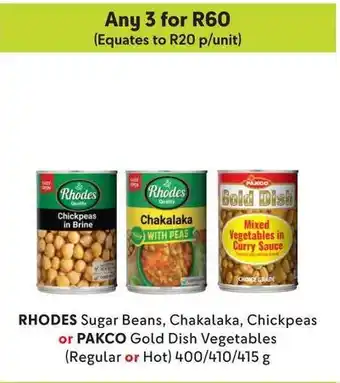 Makro RHODES Sugar Beans, Chakalaka, Chickpeas or PAKCO Gold Dish Vegetables (Regular or Hot) 400/410/415g offer