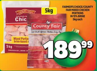 Usave FARMER'S CHOICE/COUNTY FAIR MIXED CHICKEN PORTIONS IN 15% BRINE 5kg each offer
