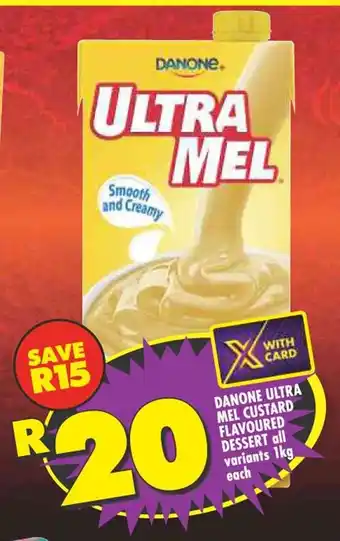 Shoprite DANONE ULTRA MEL CUSTARD FLAVOURED DESSERT all variants 1kg each offer