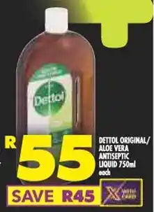 Shoprite DETTOL ORIGINAL/ ALOE VERA ANTISEPTIC LIQUID 750ml offer