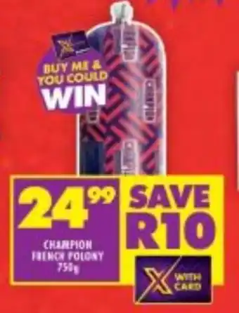 Shoprite CHAMPION FRENCH POLONY 750g offer