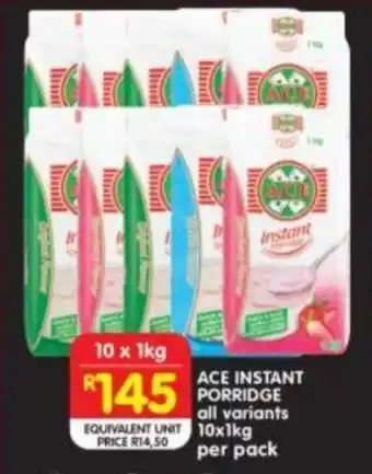 Shoprite ACE INSTANT PORRIDGE all variants 10x1kg per pack offer