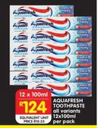 Shoprite AQUAFRESH TOOTHPASTE all variants 12x100ml per pack offer