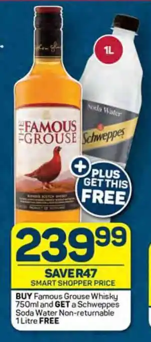 Pick n Pay BUY Famous Grouse Whisky 750ml and GET a Schweppes Soda Water Non-returnable 1 Litre FREE offer