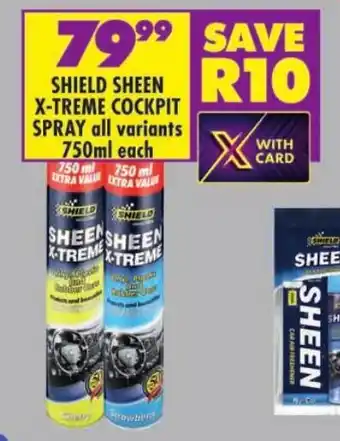 Shoprite SHIELD SHEEN X-TREME COCKPIT SPRAY all variants 750ml each offer