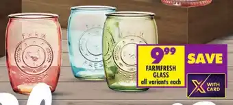FARMFRESH GLASS all variants each